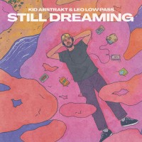 Purchase Kid Abstrakt & Leo Low Pass - Still Dreaming