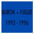 Buy Nuron & Fugue - Nuron & Fugue 1993​-​1996 Mp3 Download