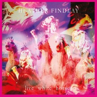 Purchase Heather Findlay - Live White Horses CD1