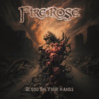 Purchase Fire Rose - Blood On Your Hands