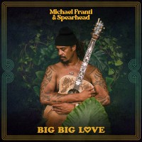 Purchase Michael Franti & Spearhead - Big Big Love