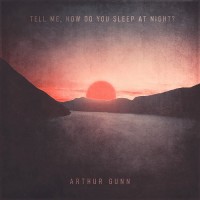 Purchase Arthur Gunn - Tell Me, How Do You Sleep At Night?