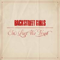 Purchase Backstreet Girls - In Lust We Trust