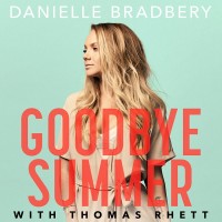Purchase Danielle Bradbery - Goodbye Summer (With Thomas Rhett) (CDS)
