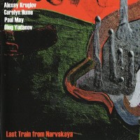 Purchase Alexey Kruglov, Carolyn Hume, Paul May & Oleg Yudanov - Last Train From Narvskaya