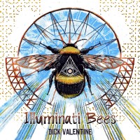 Purchase Dick Valentine - Illuminati Bees