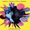 Buy Saadet Türköz & Nils Wogram - Songdreaming Mp3 Download