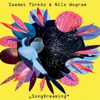 Purchase Saadet Türköz & Nils Wogram - Songdreaming