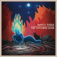 Purchase Santi & Tugce - The Witching Hour