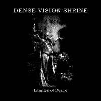 Purchase Dense Vision Shrine - Litanies Of Desire