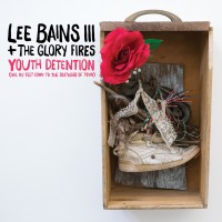 Purchase Lee Bains III & the Glory Fires - Youth Detention