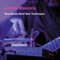 Purchase Andrea Massaria - New Needs Need New Techniques