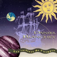 Purchase Daniel Blanchet - Les Voiliers De L'espace (Starsailing)
