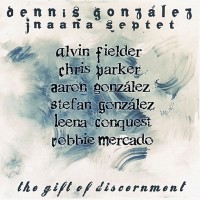 Purchase Dennis Gonzalez - The Gift Of Discernment