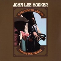 Purchase John Lee Hooker - If You Miss 'im... I Got 'im (With Earl Hooker) (Vinyl)