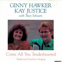 Purchase Ginny Hawker - Come All You Tenderhearted (With Kay Justice)