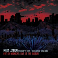 Purchase Mark Lettieri - Out By Midnight: Live At The Iridium (Feat. Jason ''JT'' Thomas, Wes Stephenson & Daniel Porter)