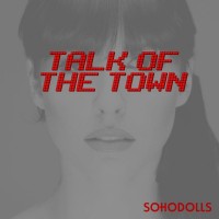 Purchase Sohodolls - Talk Of The Town (CDS)