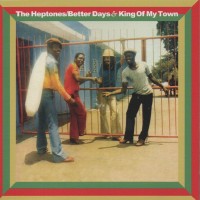 Purchase The Heptones - Better Days & King Of My Town CD1
