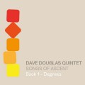 Buy Dave Douglas Quintet - Songs Of Ascent: Book 1 - Degrees Mp3 Download