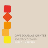 Purchase Dave Douglas Quintet - Songs Of Ascent: Book 1 - Degrees