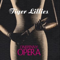 Purchase The Tiger Lillies - Onepenny Opera