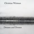 Buy Christian Wittman - Dreams And Drones Mp3 Download