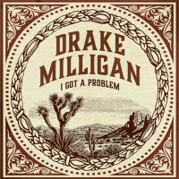 Purchase Drake Milligan - I Got A Problem (CDS)