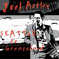 Purchase Joel Astley - Seattle To Greaseland