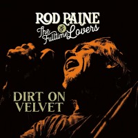 Purchase Rod Paine & The Fulltime Lovers - Dirt On Velvet