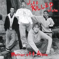 Purchase Jeff Killed John - Better Off Alone (EP)