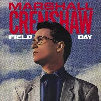 Purchase Marshall Crenshaw - Field Day (40Th Anniversary Expanded Edition)