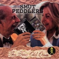 Purchase Smut Peddlers - The Two Old Ones