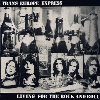 Purchase Trans Europe Express - Living For The Rock And Roll (Vinyl)