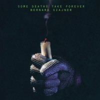 Purchase Bernard Szajner - Some Deaths Take Forever