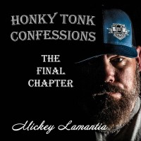 Purchase Mickey Lamantia - Honky Tonk Confessions: The Final Chapter