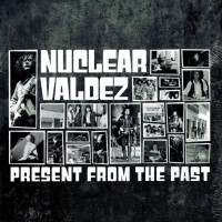 Purchase Nuclear Valdez - Present From The Past
