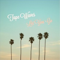 Purchase Tape Waves - Let You Go