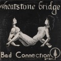 Buy Wheatstone Bridge - Bad Connection (Vinyl) Mp3 Download