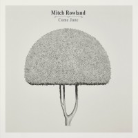 Purchase Mitch Rowland - Come June