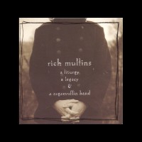 Purchase Rich Mullins - A Liturgy, A Legacy & A Ragamuffin Band