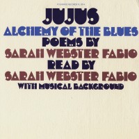 Purchase Sarah Webster Fabio - Jujus / Alchemy Of The Blues: Poems By Sarah Webster Fabio (Vinyl)