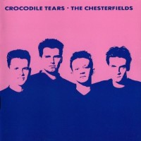 Purchase The Chesterfields - Crocodile Tears (Vinyl)