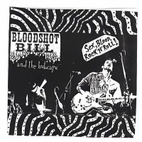 Purchase Bloodshot Bill - Sex, Blood & Rock 'N' Roll