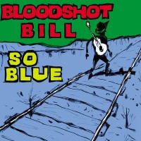 Purchase Bloodshot Bill - So Blue