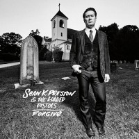 Purchase Sean K. Preston & The Loaded Pistols - Forgive