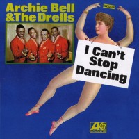 Purchase Archie Bell & The Drells - I Can't Stop Dancing (Reissued 2016)