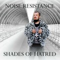 Buy Noise Resistance - Shades Of Hatred Mp3 Download