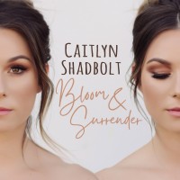 Purchase Caitlyn Shadbolt - Bloom & Surrender CD1