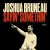 Purchase Joshua Bruneau- Sayin' Somethin MP3